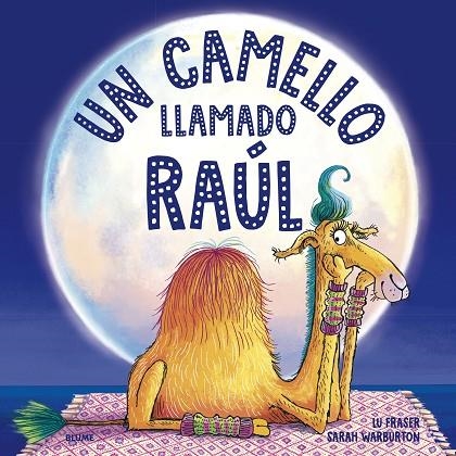 UN CAMELLO LLAMADO RAÚL | 9788419094056 | FRASER, LU ;  WARBURTON, SARAH | Llibreria La Gralla | Librería online de Granollers