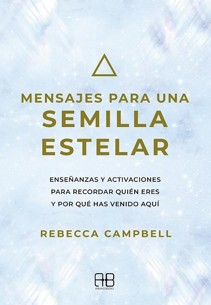 MENSAJES PARA UNA SEMILLA ESTELAR | 9788417851712 | CAMPBELL, REBECCA | Llibreria La Gralla | Llibreria online de Granollers