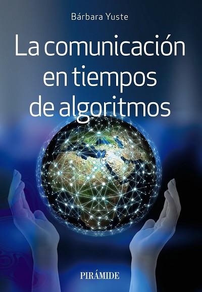 COMUNICACIÓN EN TIEMPOS DE ALGORITMOS, LA  | 9788436846362 | YUSTE, BÁRBARA | Llibreria La Gralla | Llibreria online de Granollers