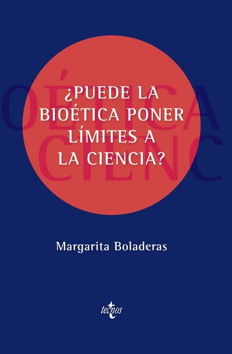 PUEDE LA BIOÉTICA PONER LÍMITES A LA CIENCIA? | 9788430984794 | BOLADERAS,  MARGARITA | Llibreria La Gralla | Librería online de Granollers