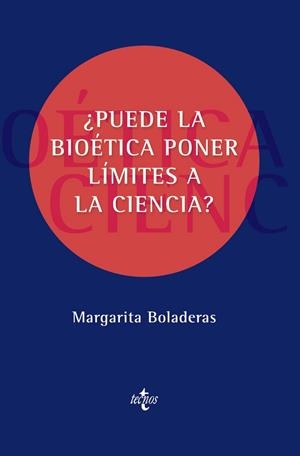 PUEDE LA BIOÉTICA PONER LÍMITES A LA CIENCIA? | 9788430984794 | BOLADERAS,  MARGARITA | Llibreria La Gralla | Librería online de Granollers