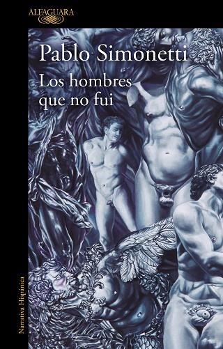 HOMBRES QUE NO FUI, LOS | 9788420461106 | SIMONETTI, PABLO | Llibreria La Gralla | Librería online de Granollers