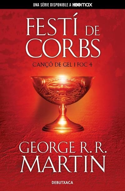 FESTÍ DE CORBS (CANÇÓ DE GEL I FOC 4) | 9788418196539 |  MARTIN, GEORGE | Llibreria La Gralla | Llibreria online de Granollers