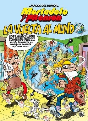 VUELTA AL MUNDO, LA   MORTADELO Y FILEMÓN(MAGOS DEL HUMOR 214) | 9788402426543 | IBÁÑEZ, FRANCISCO | Llibreria La Gralla | Llibreria online de Granollers