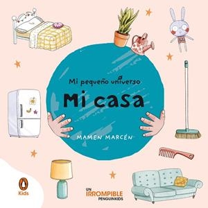 MI CASA (MI PEQUEÑO UNIVERSO. PEQUEÑAS MANITAS) | 9788418817281 | MARCÉN, MAMEN | Llibreria La Gralla | Llibreria online de Granollers