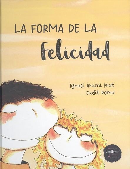 FORMA DE LA FELICIDAD, LA  | 9788412390872 | ARUMÍ PRATS, IGNASI | Llibreria La Gralla | Llibreria online de Granollers