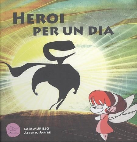 HEROI PER UN DIA | 9788412500813 | MURILLO LÓPEZ, LAIA | Llibreria La Gralla | Librería online de Granollers