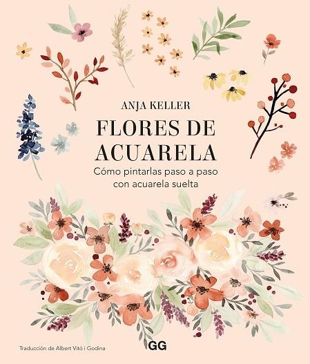FLORES DE ACUARELA | 9788425233906 | KELLER, ANJA | Llibreria La Gralla | Llibreria online de Granollers