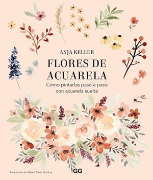 FLORES DE ACUARELA | 9788425233906 | KELLER, ANJA | Llibreria La Gralla | Librería online de Granollers