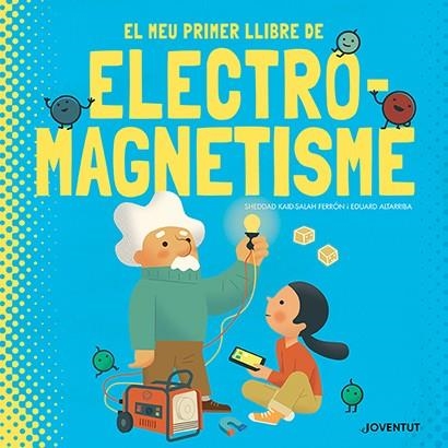 MEU PRIMER LLIBRE D'ELECTROMAGNETISME, EL | 9788426147448 | KAID-SALAH FERRÓN, SHEDDAD | Llibreria La Gralla | Llibreria online de Granollers