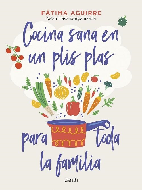 COCINA SANA EN UN PLIS PLAS PARA TODA LA FAMILIA | 9788408255024 | AGUIRRE, FÁTIMA | Llibreria La Gralla | Librería online de Granollers