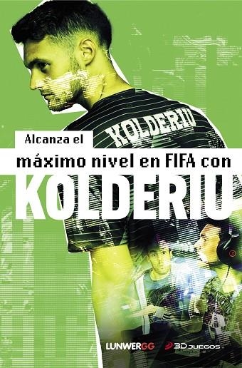 ALCANZA EL MÁXIMO NIVEL EN FIFA CON KOLDERIU | 9788418820472 | KOLDERIU | Llibreria La Gralla | Llibreria online de Granollers