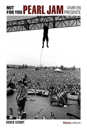 NOT FOR YOU. PEARL JAM, VIVIR EN PRESENTE | 9788413627977 | GIVONY, RONEN | Llibreria La Gralla | Llibreria online de Granollers