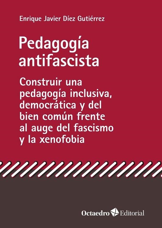 PEDAGOGÍA ANTIFASCISTA | 9788419023773 | DÍEZ GUTIÉRREZ, ENRIQUE JAVIER | Llibreria La Gralla | Llibreria online de Granollers