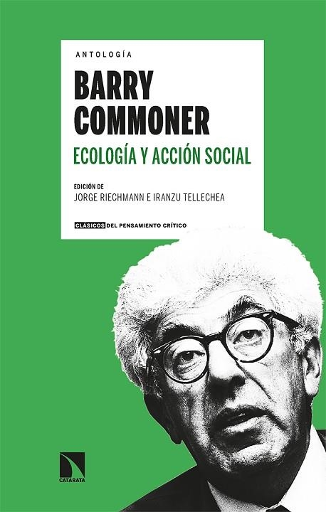 ANTOLOGÍA BARRY COMMONER ECOLOGÍA Y ACCIÓN SOCIAL | 9788413524474 | RIECHMANN, JORGE / TELLECHEA, IRANZU | Llibreria La Gralla | Llibreria online de Granollers