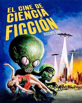 CINE DE CIENCIA FICCION, EL | 9788418181399 | DIAZ, VICENTE | Llibreria La Gralla | Llibreria online de Granollers