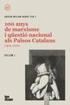 100 ANYS DE MARXISME I QÜESTIÓ NACIONAL ALS PAÏSOS CATALANS | 9788418705250 | MILIAN, XAVIER | Llibreria La Gralla | Llibreria online de Granollers