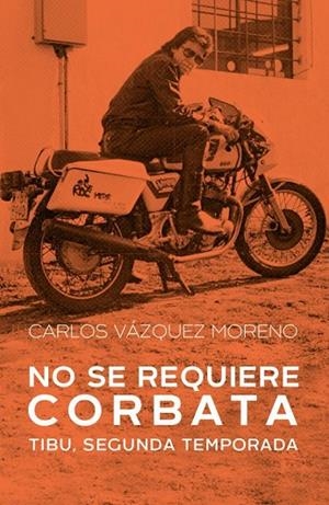NO SE REQUIERE CORBATA | 9788418546945 | VÁZQUEZ MORENO, CARLOS | Llibreria La Gralla | Librería online de Granollers