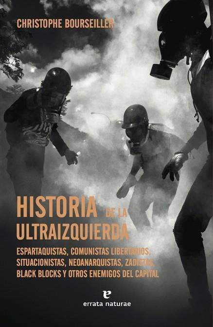 HISTORIA DE LA ULTRAIZQUIERDA | 9788419158086 | BOURSEILLER, CHRISTOPHE | Llibreria La Gralla | Llibreria online de Granollers