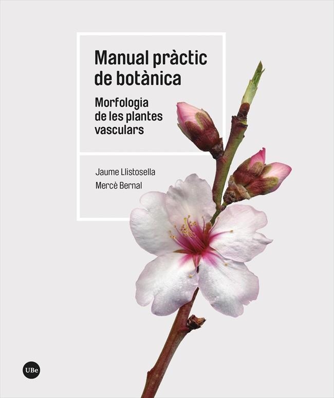 MANUAL PRÀCTIC DE BOTÀNICA | 9788491688266 | LLISTOSELLA VIDAL, JAUME / BERNAL CID, MERCÈ | Llibreria La Gralla | Llibreria online de Granollers