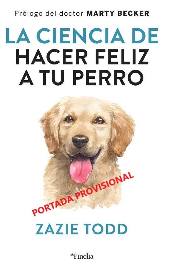 CIENCIA DE HACER A TU PERRO FELIZ, LA | 9788418965234 | TODD, ZAZIE | Llibreria La Gralla | Llibreria online de Granollers