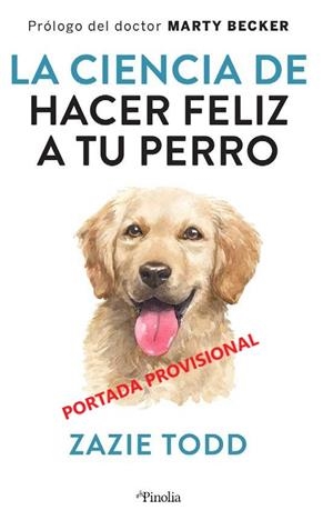 CIENCIA DE HACER A TU PERRO FELIZ, LA | 9788418965234 | TODD, ZAZIE | Llibreria La Gralla | Llibreria online de Granollers