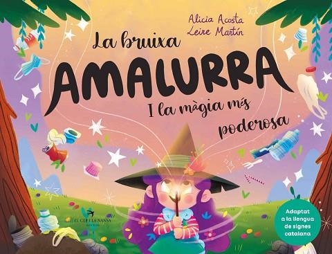 BRUIXA AMALURRA I LA MÀGIA MÉS PODEROSA, LA | 9788418522895 | ACOSTA, ALICIA | Llibreria La Gralla | Librería online de Granollers