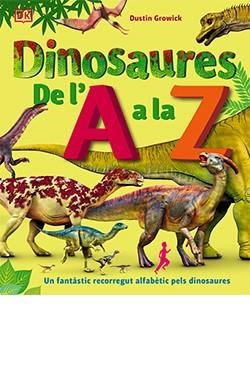 DINOSAURES DE L'A A LA Z | 9788418350603 | GROWICK, DUSTIN | Llibreria La Gralla | Llibreria online de Granollers