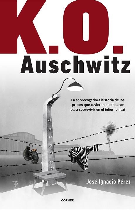 K.O. AUSCHWITZ | 9788412138238 | PÉREZ, JOSÉ IGNACIO | Llibreria La Gralla | Librería online de Granollers