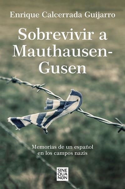 SOBREVIVIR A MAUTHAUSEN-GUSEN | 9788466671842 | CALCERRADA GUIJARRO, ENRIQUE | Llibreria La Gralla | Llibreria online de Granollers