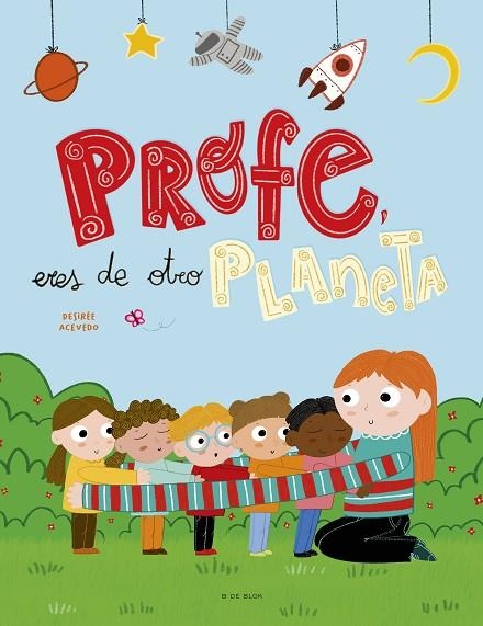 PROFE, ERES DE OTRO PLANETA | 9788418054440 | ACEVEDO, DESIRÉE | Llibreria La Gralla | Librería online de Granollers