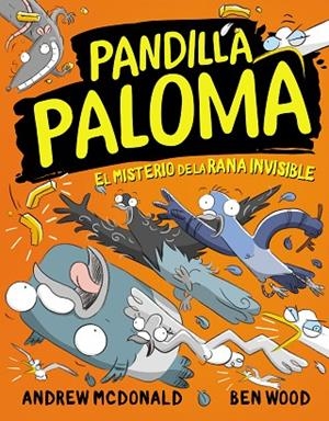 PANDILLA PALOMA 4. EL MISTERIO DE LA RANA INVISIBLE | 9788448860462 | MCDONALD, ANDREW ;  WOOD, BEN | Llibreria La Gralla | Llibreria online de Granollers