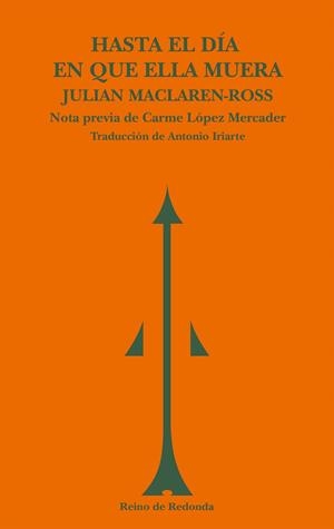 HASTA EL DÍA EN QUE ELLA MUERA | 9788494725692 | MACLAREN-ROSS, JULIAN | Llibreria La Gralla | Librería online de Granollers
