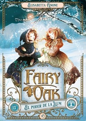 PODER DE LA LLUM, EL  FAIRY OAK 3 | 9788419004024 | GNONE, ELISABETTA | Llibreria La Gralla | Librería online de Granollers