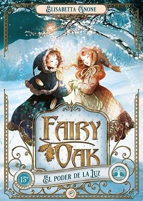 PODER DE LA LUZ, EL  FAIRY OAK 3 | 9788418538957 | GNONE, ELISABETTA | Llibreria La Gralla | Llibreria online de Granollers