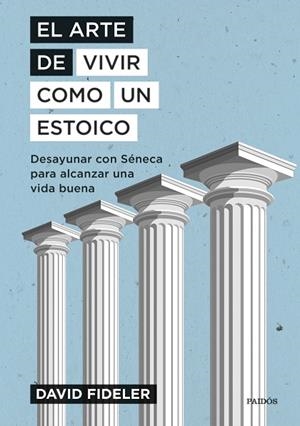 ARTE DE VIVIR COMO UN ESTOICO, EL | 9788449339301 | FIDELER, DAVID | Llibreria La Gralla | Librería online de Granollers