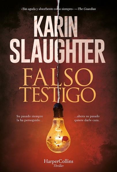 FALSO TESTIGO | 9788491397489 | SLAUGHTER, KARIN | Llibreria La Gralla | Llibreria online de Granollers