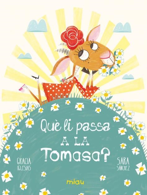 QUÈ LI PASSA A LA TOMASA? | 9788418749742 | IGLESIAS LODARES, GRACIA | Llibreria La Gralla | Librería online de Granollers