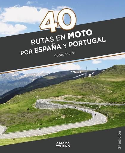 40 RUTAS EN MOTO POR ESPAÑA Y PORTUGAL | 9788491584711 | PARDO BLANCO, PEDRO | Llibreria La Gralla | Llibreria online de Granollers