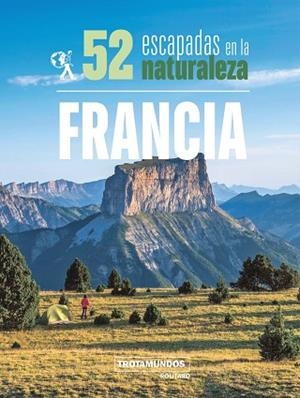 52 ESCAPADAS EN LA NATURALEZA POR FRANCIA | 9788417245306 | GLOAGUEN, PHILIPPE | Llibreria La Gralla | Librería online de Granollers