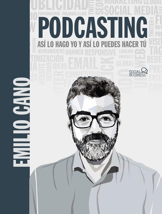 PODCASTING. ASÍ LO HAGO YO Y ASÍ LO PUEDES HACER TÚ | 9788441544871 | CANO MOLINA, EMILIO | Llibreria La Gralla | Librería online de Granollers