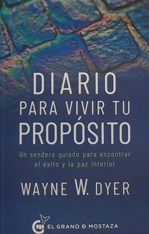 DIARIO PARA VIVIR TU PROPÓSITO | 9788412415964 | DYER, DR. WAYNE W. | Llibreria La Gralla | Llibreria online de Granollers