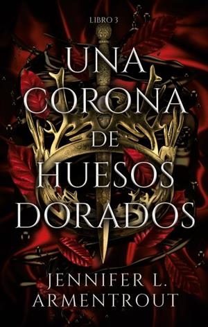 UNA CORONA DE HUESOS DORADOS (LIBRO 3) | 9788417854324 | ARMENTROUT, JENNIFER | Llibreria La Gralla | Librería online de Granollers