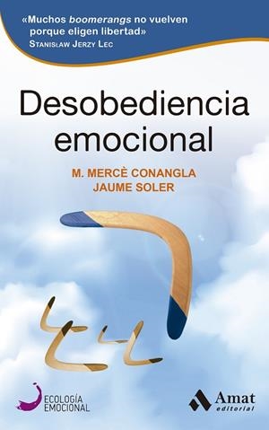 DESOBEDIENCIA EMOCIONAL | 9788497355407 | CONANGLA, MERCÈ / SOLER, JAUME | Llibreria La Gralla | Librería online de Granollers
