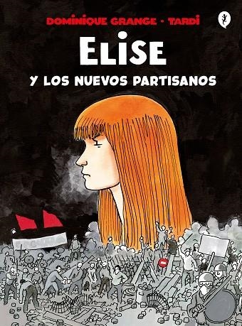 ELISE Y LOS NUEVOS PARTISANOS | 9788418621161 | TARDI, / GRANGE, DOMINIQUE | Llibreria La Gralla | Librería online de Granollers