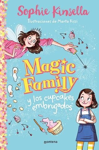 MAGIC FAMILY Y LOS CUPCAKES EMBRUJADOS (MAGIC FAMILY 1) | 9788418318474 | KINSELLA, SOPHIE | Llibreria La Gralla | Llibreria online de Granollers