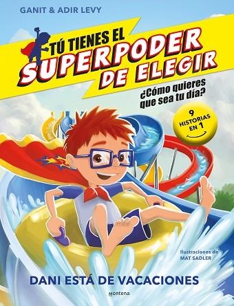 TÚ TIENES EL SUPERPODER DE ELEGIR - DANI ESTÁ DE VACACIONES | 9788418798528 | LEVY, GANIT & ADIR | Llibreria La Gralla | Llibreria online de Granollers