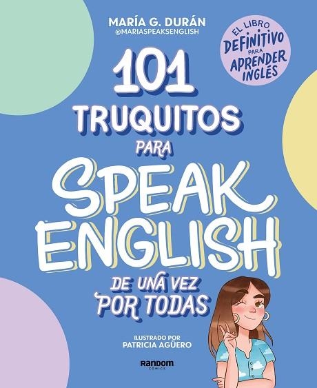 101 TRUQUITOS PARA SPEAK ENGLISH DE UNA VEZ POR TODAS | 9788418040252 | SPEAKS ENGLISH, MARÍA | Llibreria La Gralla | Llibreria online de Granollers