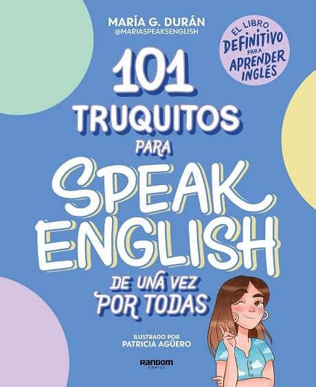 101 TRUQUITOS PARA SPEAK ENGLISH DE UNA VEZ POR TODAS | 9788418040252 | SPEAKS ENGLISH, MARÍA | Llibreria La Gralla | Librería online de Granollers