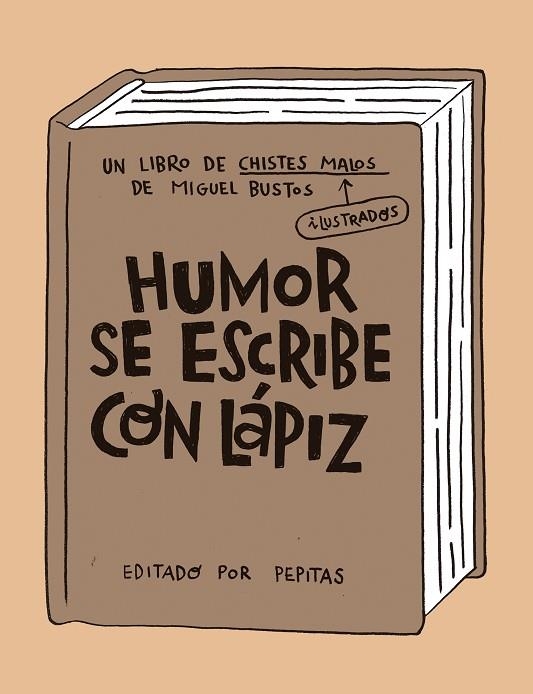 HUMOR SE ESCRIBE CON LÁPIZ | 9788418998058 | BUSTOS, MIGUEL | Llibreria La Gralla | Librería online de Granollers